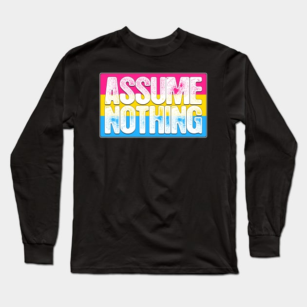 Assume Nothing Pansexual Pride Flag Long Sleeve T-Shirt by wheedesign